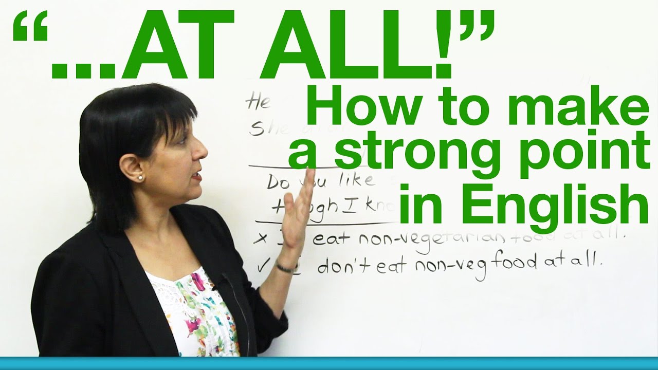 "AT ALL!" - How to make a strong point in English!