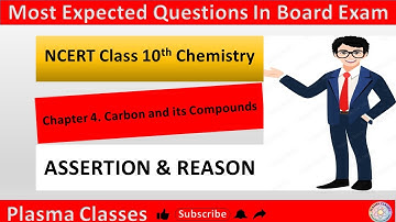 Assertion & Reason Class 10 Science 🔥 | Chapter 4: Carbon and Its Compounds | NCERT | Plasma Classes