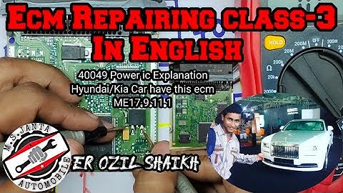 Ecm Repairing class -3 in English | 40049 ic explain | Hyundai/Kia Car Ecm | Bosch ME17.9.11.1 |Ozil