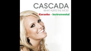 Cascada  What hurt the most - Karaoke Instrumental