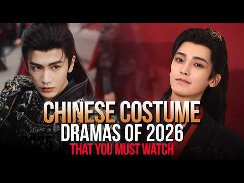 Top 10 Chinese Costume Drama 2026 | New Wuxia Fantasy Historical martial arts Dramas