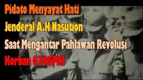 Pidato Menyayat Hati, Jenderal Nasution Mengantar Pahlawan Revolusi Korban G30SPKI