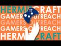 Hermits &amp; Friends for Gamers Outreach
