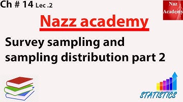 Survey sampling and sampling distribution part 2 ch 14 lec 2