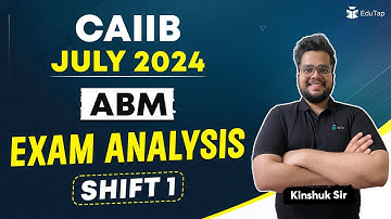 🔴CAIIB ABM Exam Analysis 2024 | ABM Exam Shift 1 Detailed Analysis | EduTap CAIIB 2024 Answer Key
