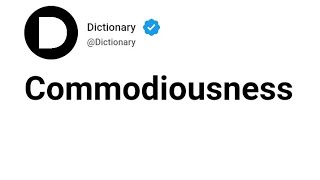 Commodiousness Meaning In English