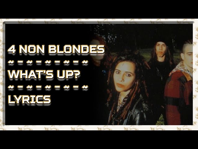 4 Non Blondes - What's Up? [Lyrics] class=