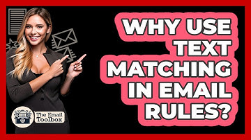 Why Use Text Matching In Email Rules? - TheEmailToolbox.com