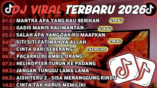 DJ TIKTOK TERBARU 2026🎵DJ MANTRA APAKAH YANG KAU BERIKAN🎵DJ GADIS MANIS KALIMANTAN FULL ALBUM