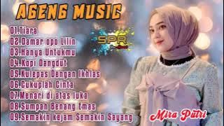 Tiara , Damar Opo lilin , Hanya untukmu ,  Mira Putri Ft AGENG MUSIC  FULL ALBUM 2022