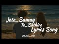 Jete Samaya To Sathire Slowed And Reverse Lyrics Song Mr Rox Editz Jete Samaya To Sathire Slowed And Reverse Lyrics Song Mr Rox Editz