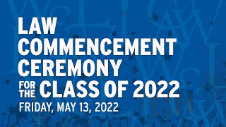 Washington and Lee University School of Law Commencement 2022
