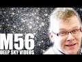 M56 - Old & Not That Exciting - Deep Sky Videos