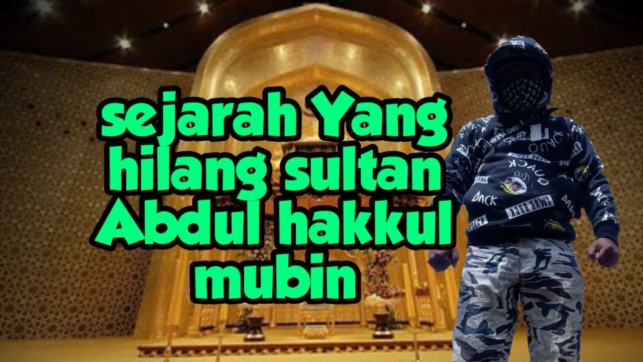 SEJARAH SULTAN ABDUL HAKKUL MUBIN YG HILANG