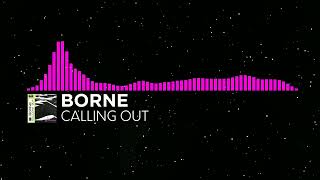 [Liquid DnB] - borne - Calling Out [Monstercat Visualizer Fanmade]
