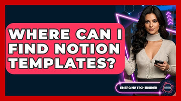 Where Can I Find Notion Templates? - Emerging Tech Insider