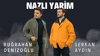 Serkan AYDIN  Buğrahan DENİZOĞLU ''Nazlı Yarim'' Resimi