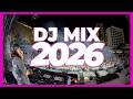 DJ MIX 2026 Remixes Mashups Of Popular Songs 2026 DJ Remix Club Music Disco DJ Mix 2025