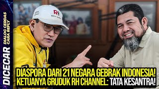 LIVE! DIASPORA DARI 21 NEGARA GEBRAK INDONESIA! KETUANYA GRUDUK RH CHANNEL: TATA KESANTRA!