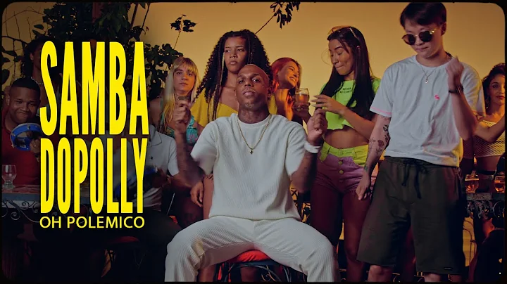 Oh Polmico | SAMBA DO POLLY - CLIPE OFICIAL