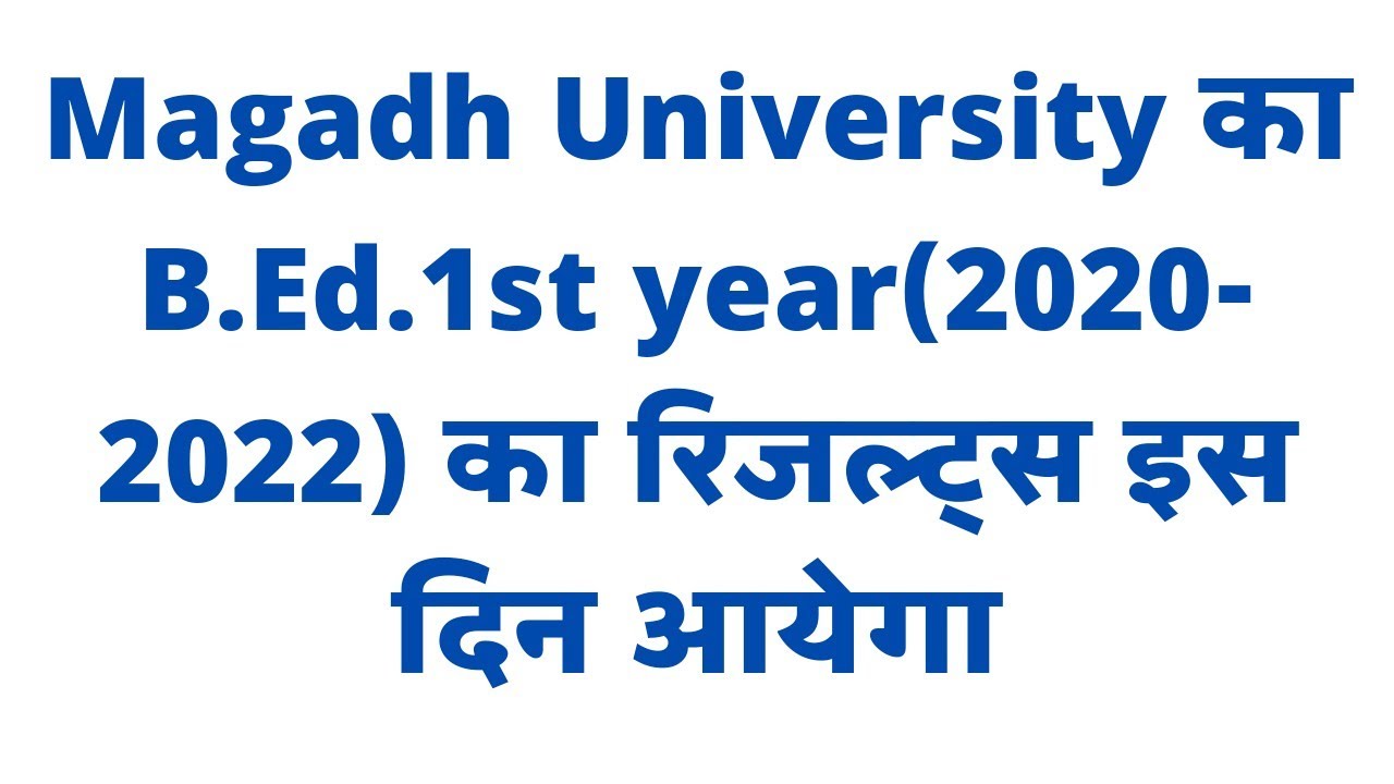 Magadh University B.Ed.1st year result 20202022।। Magadh Uni ka bed