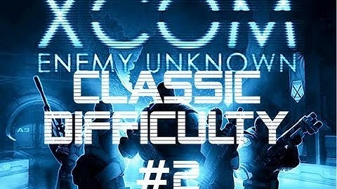 XCOM Enemy Unknown - Classic Difficulty - Mission 2 - Booze Store Hoedown