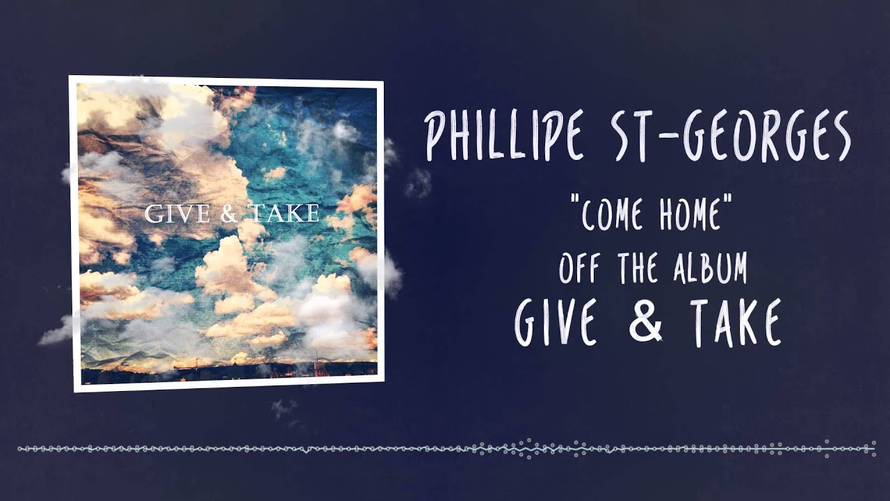 Watch Phillipe St-Georges - Come home on YouTube