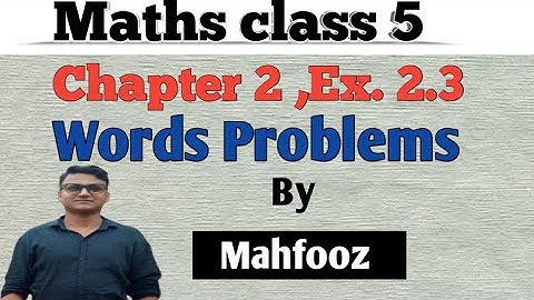 Maths class 5, Chapter 2,Exercise 2.3,by Mahfooz