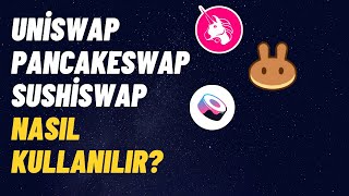 Uniswap Pancakeswap Sushiswap Nasıl Kullanılır ?