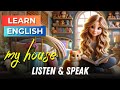 My new house  improve your english  english listening skills  speaking skills  everyday english