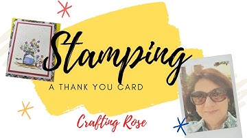 Stamping a Thank You Card featuring Stamps by Judith and Heather