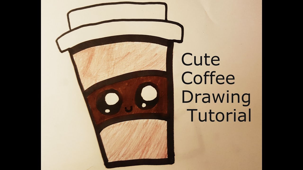 How To Draw A Cute Coffee Drawing Tutorial How To Draw A Cute Coffee Drawing Tutorial