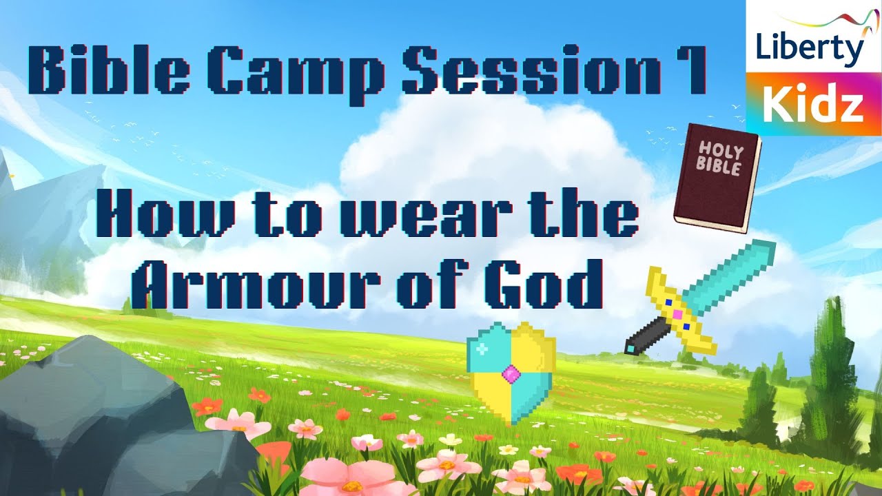 bible-camp-session-1-how-to-wear-the-armour-of-god-liberty-kidz