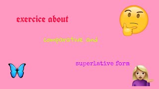 Exercice about comparative and superlative form