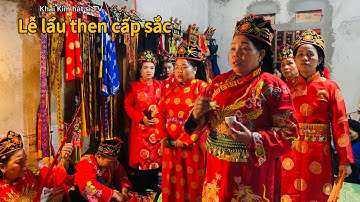 Hát then rất hay, dọn đường vào cửa vua. Lể lẩu then Lanh cấp sắc. P6