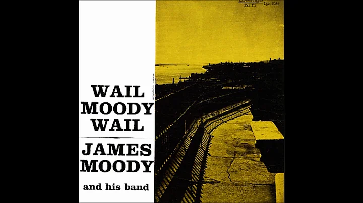 James Moody  - Wail, Moody, Wail ( Full Album )