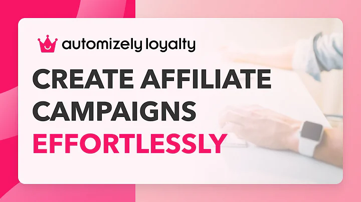 Effortlessly Create Affiliate Campaigns with Automizely Loyalty