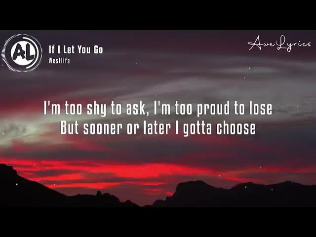 WESTLIFE IF  I LET YOU GO - LYRICS