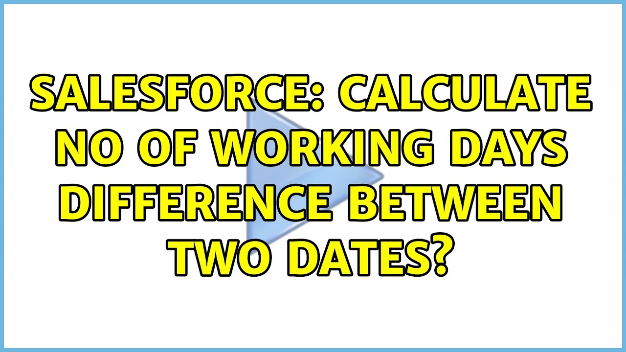 Salesforce Calculate No of working days difference between two dates