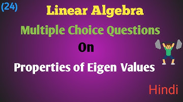 Multiple choice questions on Properties of Eigen values| Linear Algebra