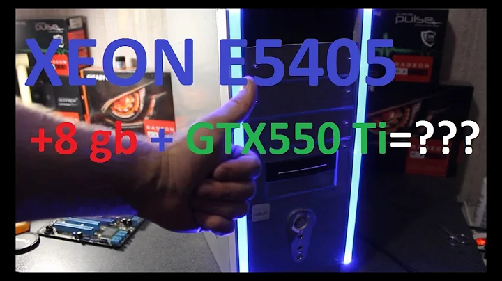 Xây dựng máy tính chơi game với Xeon e5405 và 8GB RAM