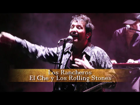Los Rancheros - El Che Y Los Rolling Stones (En Vivo - Salta)