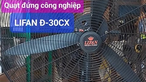 Quạt đứng công nghiệp LIFAN Đ-30CX chính hãng