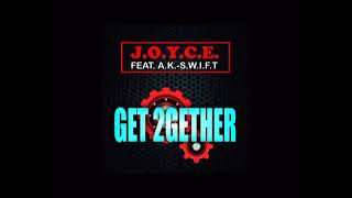 J O Y C E feat a K  S W I F T  Get 2gether sunrise Mix