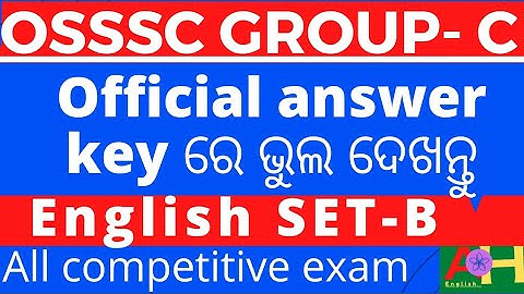 WRONG IN OFFICIAL ANSWER KEY OF ENGLISH, OSSSC GROUP C,HELD ON 30.01.2022