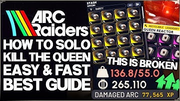 Arc Raiders - This is OP - How to Solo the Queen FAST & EASY - Best Reactor Farm & Harvester Guide!