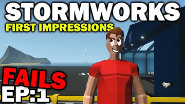 First Impressions of Stormworks | Funny Fails | Episode 1