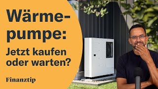 Wärmepumpen werden günstiger: Abwarten oder kaufen?