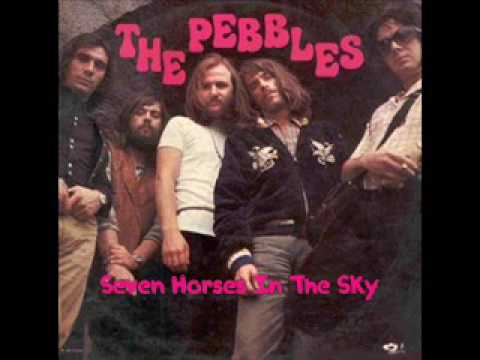 The Pebbles - Seven Horses In The Sky