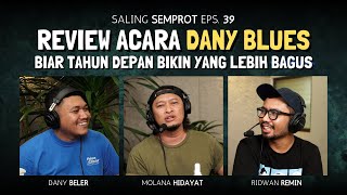 SALING SEMPROT EPS 39 - BANYAK APRESIASI DAN SEDIKIT KOREKSI BUAT ACARA DANY BLUES GOING HOME BOGOR